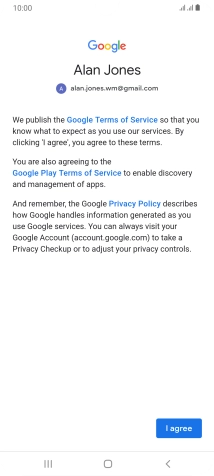 Press I agree and follow the instructions on the screen to select settings for your Google account.