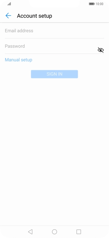 Press Email address and key in your email address. Press Email address and key in your email address.