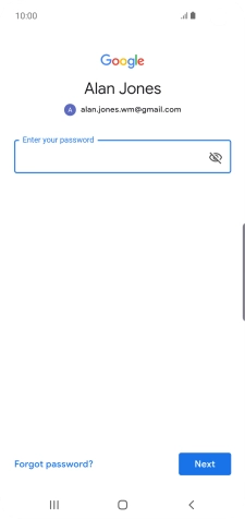 Press the field below 'Enter your password' and key in the password for your Google account.