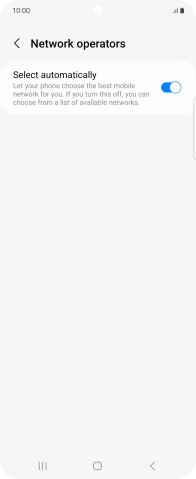 Press the indicator next to 'Select automatically' to turn off the function and wait while your phone searches for networks.