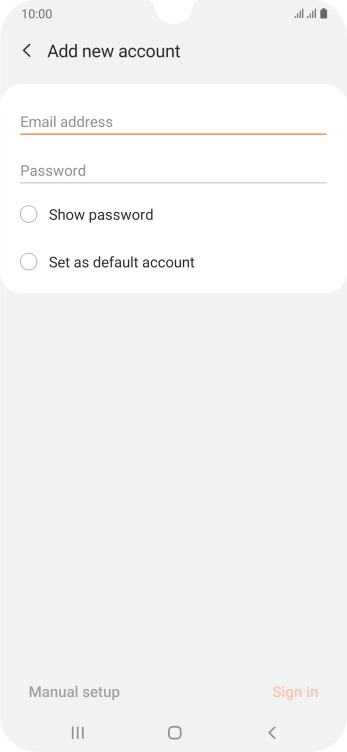 Press Email address and key in your email address. Press Email address and key in your email address.