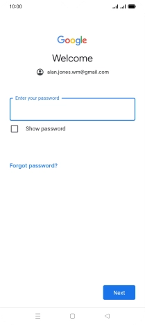 Press the field below 'Enter your password' and key in the password for your Google account.