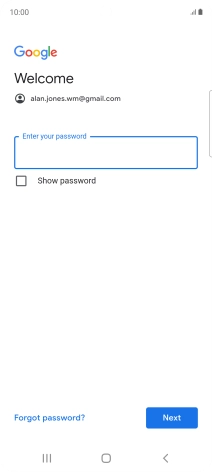 Press the field below 'Enter your password' and key in the password for your Google account.