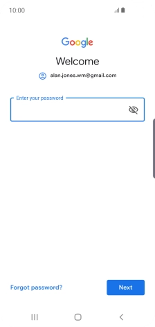 Press the field below 'Enter your password' and key in the password for your Google account.