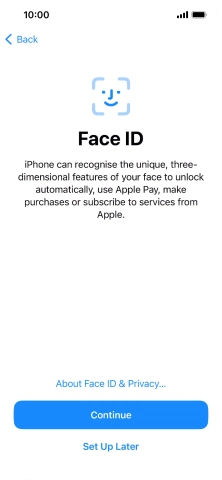 Follow the instructions on the screen to turn on Face ID or press Set Up Later.