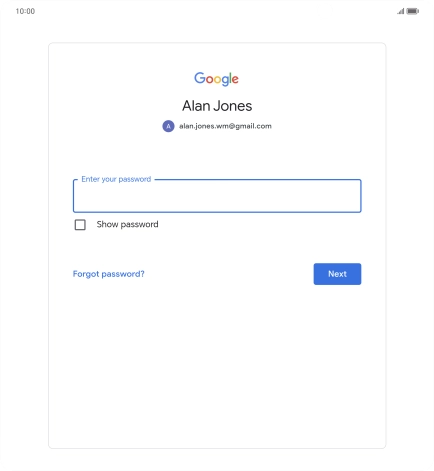 Press the field below 'Enter your password' and key in the password for your Google account.