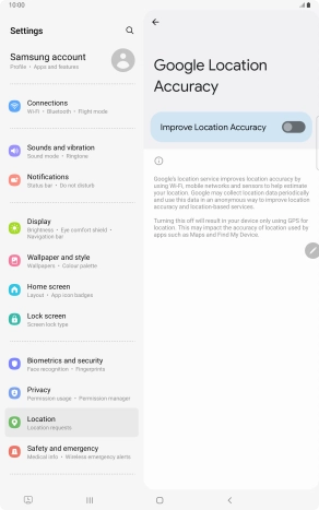 If you press the indicator next to 'Improve Location Accuracy' to turn on the function, your tablet can find your exact position using the GPS satellites, the mobile network and nearby WiFi networks. Satellite-based GPS requires a clear view of the sky.