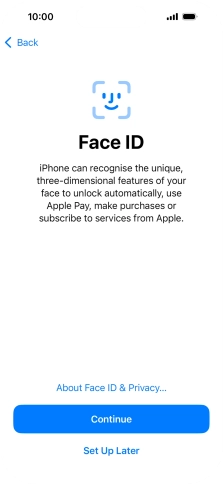 Follow the instructions on the screen to turn on Face ID or press Set Up Later.