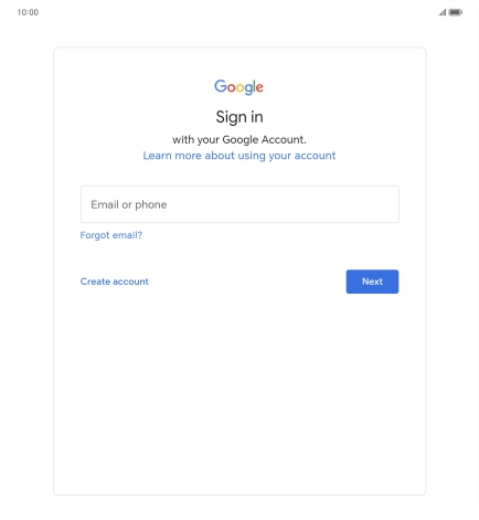 If you don't have a Google account, press Create account and follow the instructions on the screen to create an account.