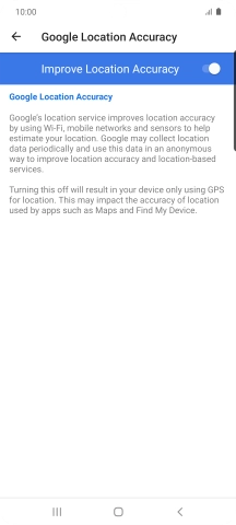If you press the indicator next to 'Improve Location Accuracy' to turn off the function, your phone can find your exact position using the GPS satellites but it may take longer as there is no access to supplementary information from the mobile network or nearby WiFi networks.