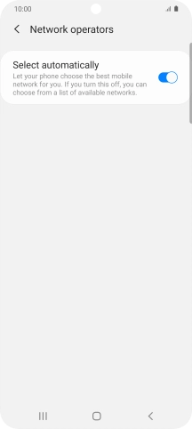 Press the indicator next to 'Select automatically' to turn off the function and wait while your phone searches for networks.