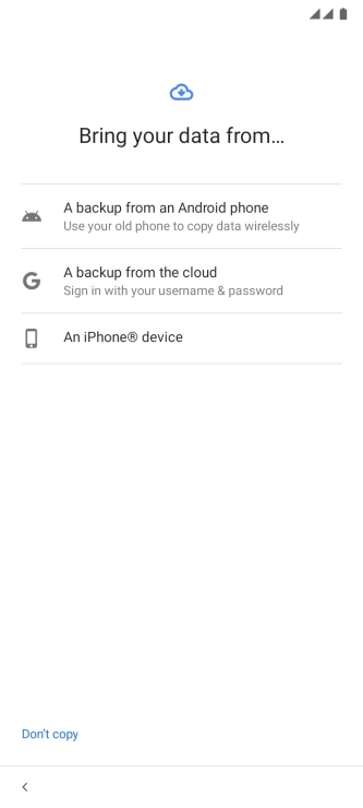 Press the required setting and follow the instructions on the screen to transfer the content from the other phone and finish the activation of your phone.