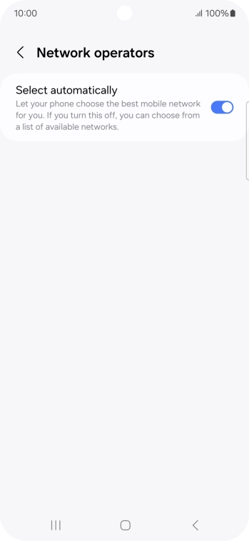 Press the indicator next to 'Select automatically' to turn off the function and wait while your phone searches for networks.