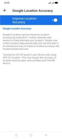 If you press the indicator next to 'Improve Location Accuracy' to turn off the function, your phone can find your exact position using the GPS satellites but it may take longer as there is no access to supplementary information from the mobile network or nearby WiFi networks.