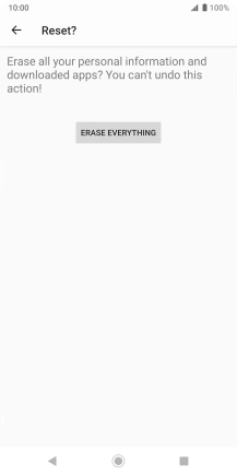 Press ERASE EVERYTHING. Wait a moment while the factory default settings are restored. Follow the instructions on the screen to set up your phone and prepare it for use.