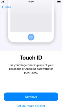 Follow the instructions on the screen to turn on use of Touch ID or press Set Up Touch ID Later.
