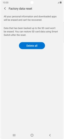 Press Delete all. Wait a moment while the factory default settings are restored. Follow the instructions on the screen to set up your phone and prepare it for use.