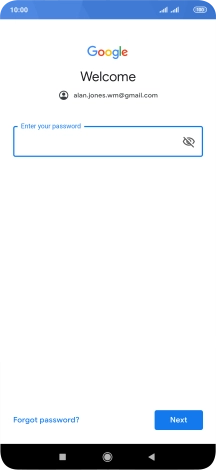 Press the field below 'Enter your password' and key in the password for your Google account.