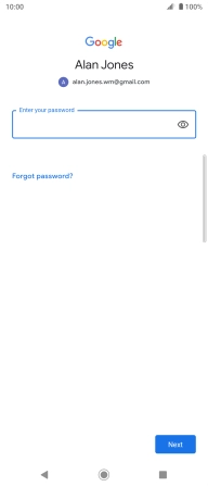 Press the field below 'Enter your password' and key in the password for your Google account.