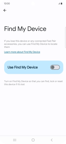 Press the indicator next to 'Use Find My Device' to turn on the function.