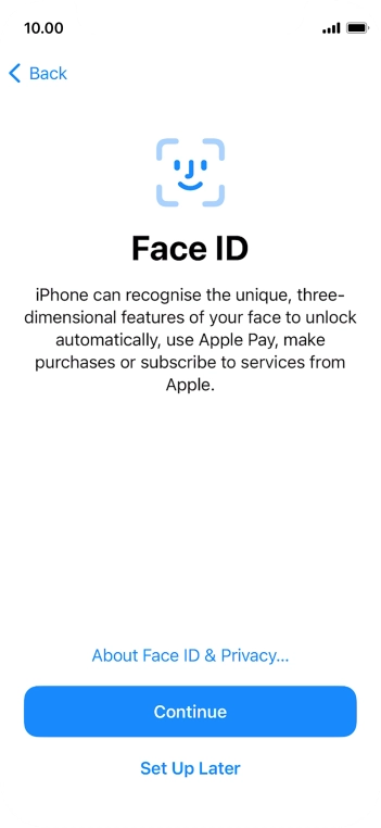 Follow the instructions on the screen to turn on Face ID or press Set Up Later.