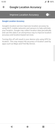 Press the indicator next to 'Improve Location Accuracy' to turn on the function. If you turn on the function, your phone can find your exact position using the GPS satellites, the mobile network and nearby WiFi networks. Satellite-based GPS requires a clear view of the sky.