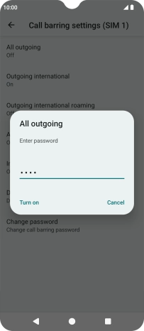 Key in your barring password and press Turn on.