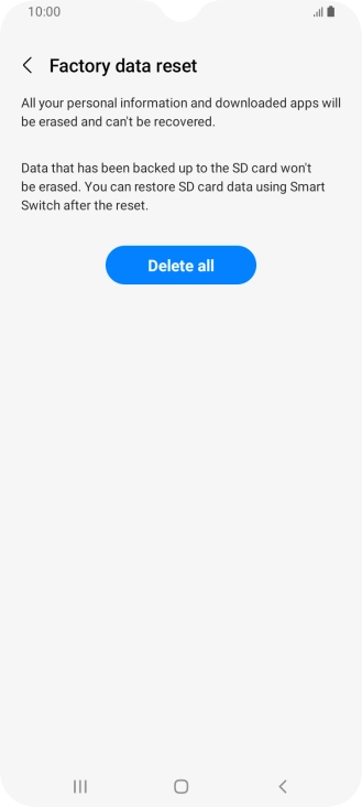 Press Delete all. Wait a moment while the factory default settings are restored. Follow the instructions on the screen to set up your phone and prepare it for use.
