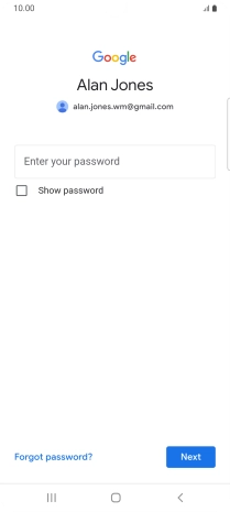 Press the field below 'Enter your password' and key in the password for your Google account.