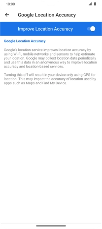 If you press the indicator next to 'Improve Location Accuracy' to turn off the function, your phone can find your exact position using the GPS satellites but it may take longer as there is no access to supplementary information from the mobile network or nearby WiFi networks.