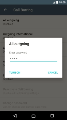 Key in your barring password and press TURN ON.