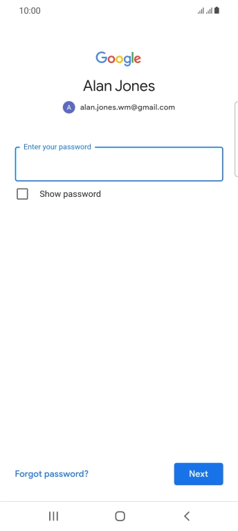 Press the field below 'Enter your password' and key in the password for your Google account.