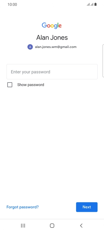Press the field below 'Enter your password' and key in the password for your Google account.