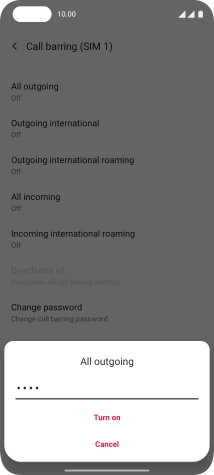 Key in your barring password and press Turn on.