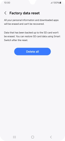Press Delete all. Wait a moment while the factory default settings are restored. Follow the instructions on the screen to set up your phone and prepare it for use.