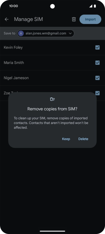 To keep the copied contacts on your SIM, press Keep.