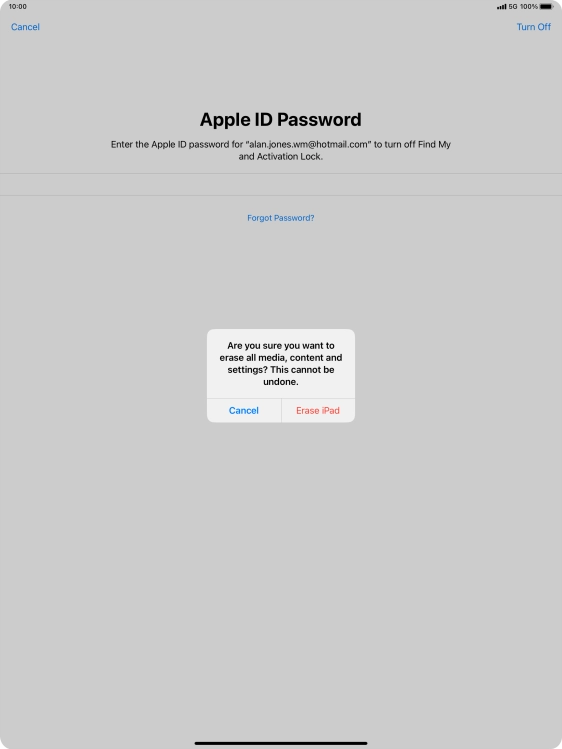 Key in the password for your Apple ID and press Erase iPad. Wait a moment while the factory default settings are restored. Follow the instructions on the screen to set up your tablet and prepare it for use.