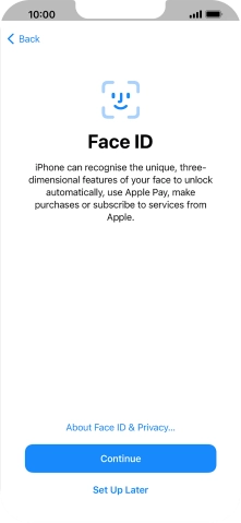 Follow the instructions on the screen to turn on Face ID or press Set Up Later.