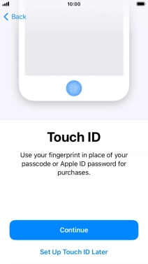 Follow the instructions on the screen to turn on Face ID or press Set Up Touch ID Later.