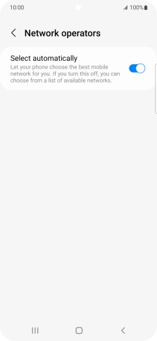 Press the indicator next to 'Select automatically' to turn off the function and wait while your phone searches for networks.