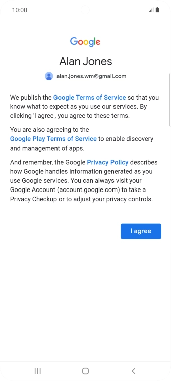 Press I agree and follow the instructions on the screen to select settings for your Google account.