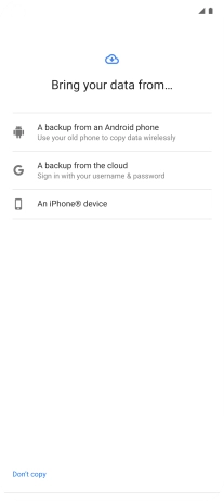 Press the required setting and follow the instructions on the screen to transfer the content from the other phone and finish the activation of your phone.