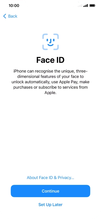 Follow the instructions on the screen to turn on Face ID or press Set Up Later.