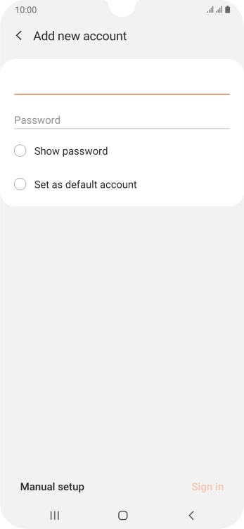 Press Password and key in the password for your email account. Press Password and key in the password for your email account.