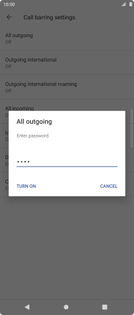 Key in your barring password and press TURN ON.