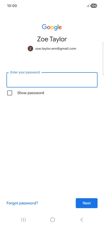 Press the field below 'Enter your password' and key in the password for your Google account.