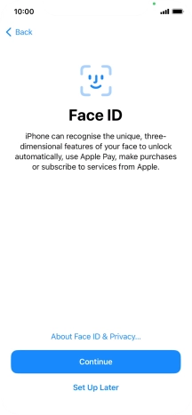 Follow the instructions on the screen to turn on Face ID or press Set Up Later.