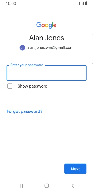 Press the field below 'Enter your password' and key in the password for your Google account.