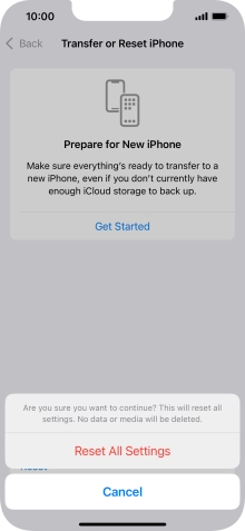 Press Reset All Settings. Wait a moment while the factory default settings are restored. Follow the instructions on the screen to set up your phone and prepare it for use.