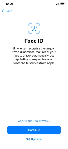 Follow the instructions on the screen to turn on Face ID or press Set Up Later.